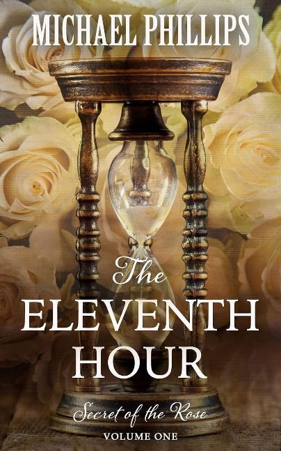 The Eleventh Hour (Secret of the Rose Book 1