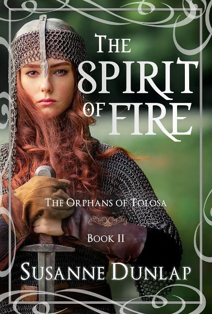 The Spirit of Fire: A gripping tale of courage and love set amid the flames of the Albigensian Crusade—where loyalty and belief are tested by fire. (The Orphans of Tolosa Book 2)