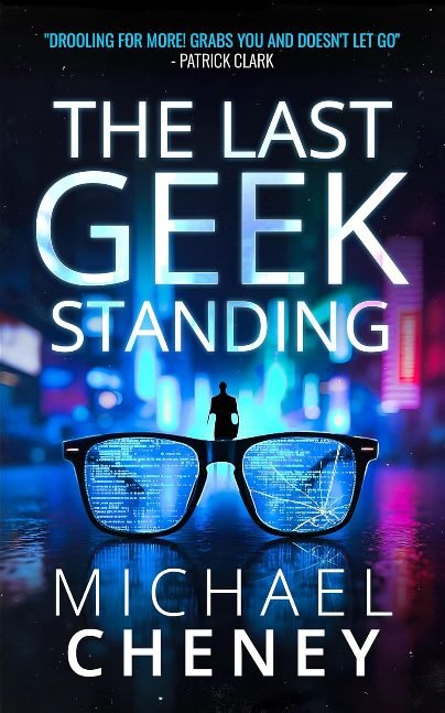 The Last Geek Standing: A Near-Future Sci-Fi Thriller of AI, Robots, and Humanity